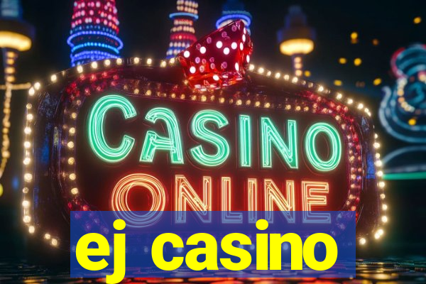 ej casino